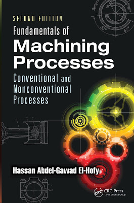 [PDF] Fundamentals of machining processes: conventional and nonconventional processes