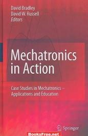 Mechatronics in Action: Case Studies in Mechatronics – Applications and Education