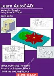[PDF] Learn AutoCAD Mechanical Drawing Using AutoCAD 2016 by David Martin