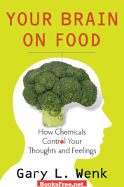 Your Brain on Food How Chemicals Control Your Thoughts and Feelings