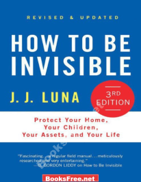 How To Be Invisible 3rd Edition by J. J. Luna
