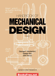 Handbook of Mechanical Design By George F Nordenholt