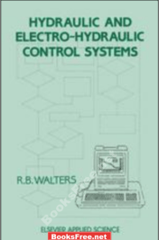 [PDF] Hydraulic and Electro Hydraulic Control Systems By R. B. Walters