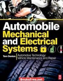 Automobile and Mechanical Electrical Systems by Tom Denton