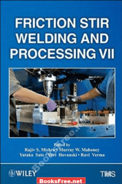 Friction Stir Welding and Processing by Rajiv Mishra