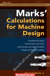 Marks Calculations For Machine Design by Thomas H. Brown