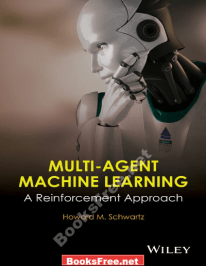 Multi Agent Machine Learning A Reinforcement Approach by Howard M. Schwartz