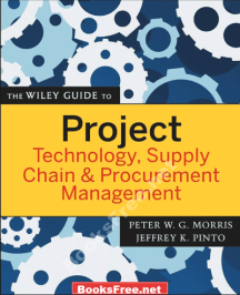 The Wiley Guide to Project Technology Supply Chain Procurement Management