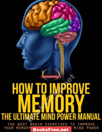 How To Improve Memory The Ultimate Mind Power Manual