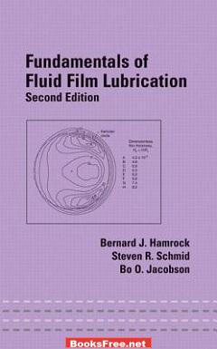[PDF] Fundamentals of Fluid Film Lubrication by Bernard J. Hamrock, Steven R. Schmid