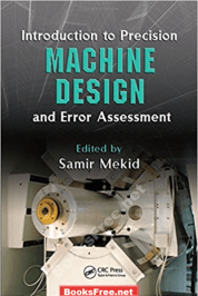 [PDF] Introduction to Precision Machine Design and Error Assessment by Samir Mekid
