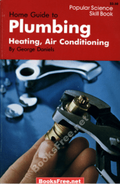 Home Guide to Plumbing Heating and Air Conditioning by George Daniels