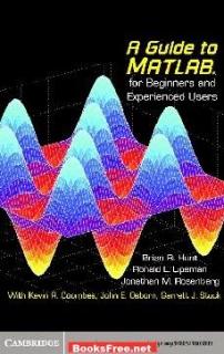 [PDF] A Guide to MATLAB for Beginners and Experienced Users by Brian R. Hunt, Ronald L. Lipsman
