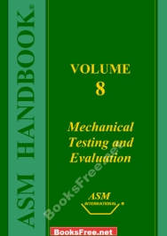 ASM Handbook of Mechanical Testing and Evaluation Volume 8