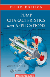 Pump Characteristics and Applications 3rd Edition By Michael Volk