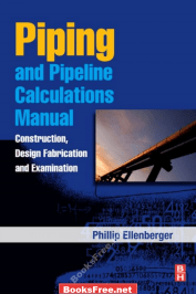 Piping and Pipeline Calculations Manual by J. Phillip Ellenberger