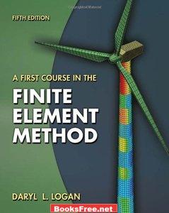 A First Course in the Finite Analysis Method by Daryl L. Logan