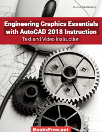 Engineering Graphics Essentials with AutoCAD 2018 Instruction by Kirstie Plantenberg