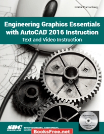 Engineering Graphics Essentials with AutoCAD 2016 Instruction by Kirstie Plantenberg