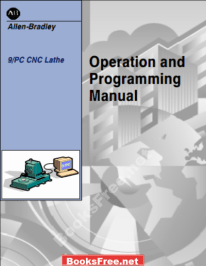 Operation and Programming Manual of 9 Series CNC Lathe by Allen Bradley