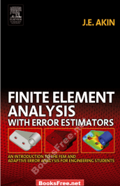 Finite Element Analysis with Error Estimators by J. E. Akin