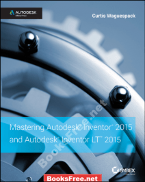 [PDF] Mastering Autodesk Inventor 2015 and Autodesk Inventor LT 2015