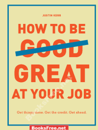 [PDF] How To Be Great At Your Job by Justin Kerr