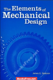 The Elements of Mechanical Design by Skakoon