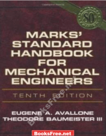 Marks Standard Handbook for Mechanical Engineers by Eugene A. Avallone