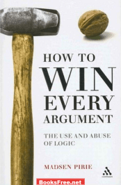 [PDF] How to Win Every Argument The Use and Abuse of Logic