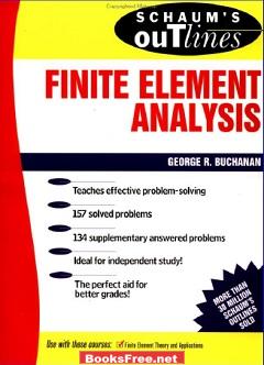 Schaum’s Outline of Finite Element Analysis by George R. Bachanan