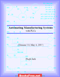 [PDF] Automating Manufacturing Systems with PLCs by Hugh Jack