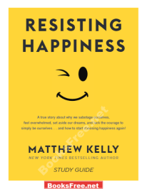 [PDF] Resisting Happiness by Matthew Kelly