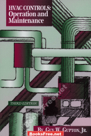 HVAC Controls Operation and Maintenance By Guy W. Gupton