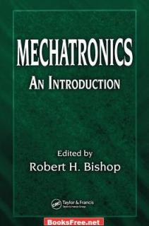 [PDF] Mechatronics An Introduction by Robert H. Bishop