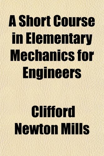 [PDF] A Short Course in Elementary Mechanics for Engineers